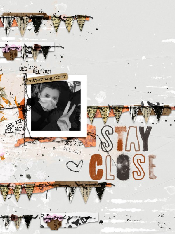 Stay close