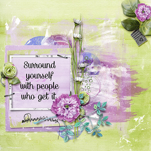 Surround yourself