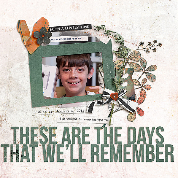 These are the days that we'll remember
