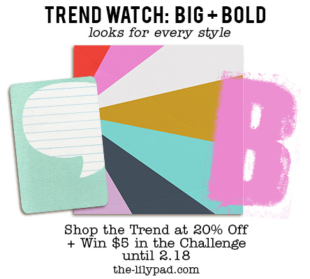 Trend Watch Challenge - Big and Bold