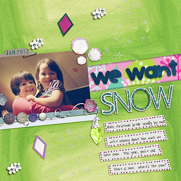 we want snow