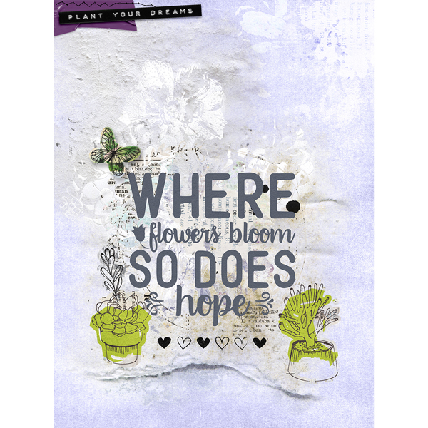 Where flowers bloom so does hope