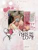 Digital scrapbook layout by Flowersgal using "Hear My Voice: Loving" collection