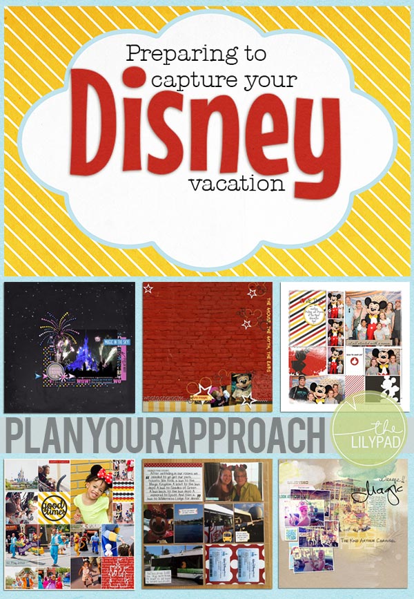 Preparing to Capture Your Disney Vacation: Plan Your Approach