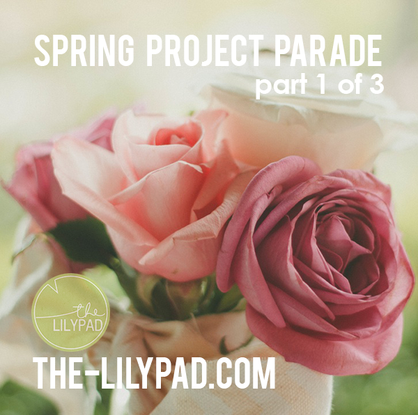 Spring Project Parade – Part 1 of 3