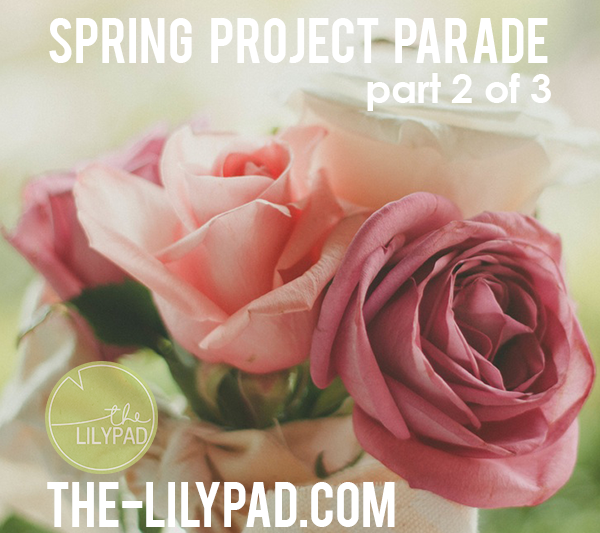Spring Project Parade – Part 2 of 3