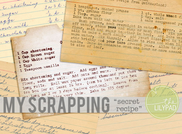 My Scrapping Secret Recipe, Part 2