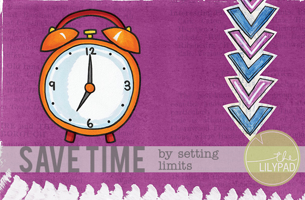 Save Time by Setting Limits