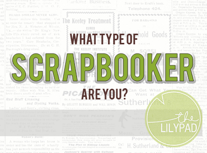 What Type of Scrapbooker Are You?