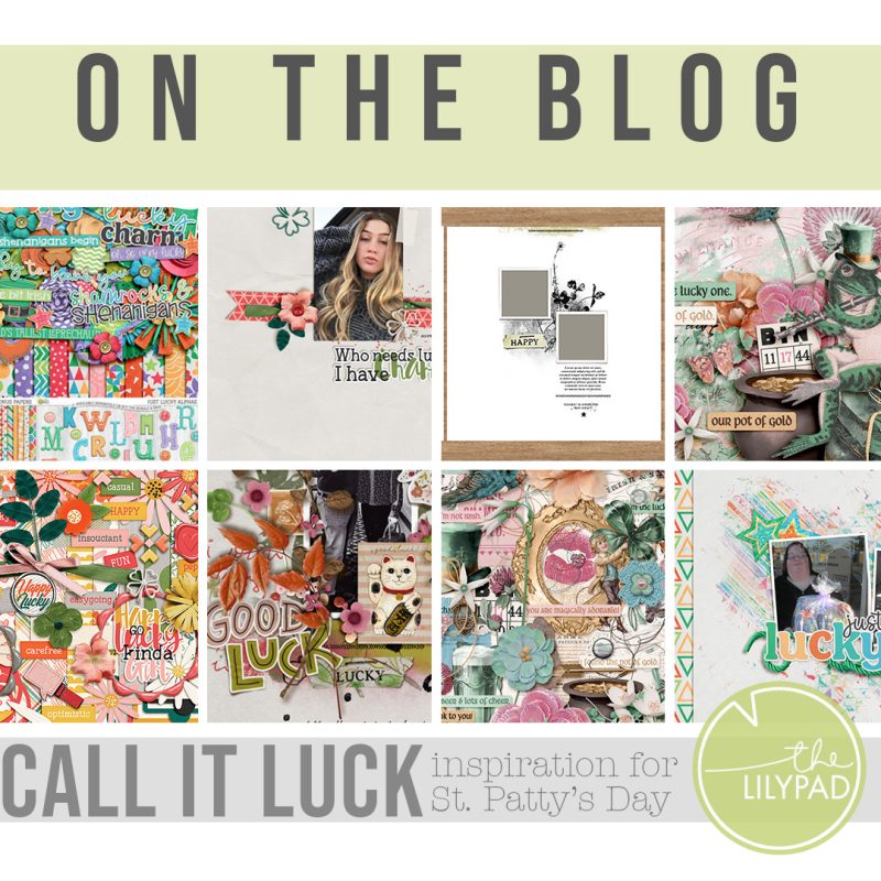 Call it Luck: inspiration for St. Patty’s Day