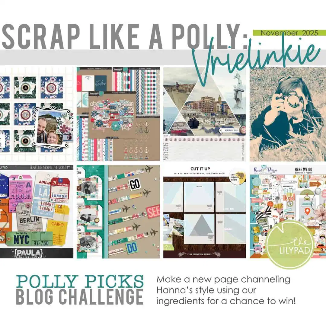 A promotional collage-style graphic titled “Scrap Like a Polly: Vrielinkie – November 2025.” It features various digital scrapbooking layouts, templates, and embellishment kits in a travel and photography theme. One square includes a woman holding a camera to her face. At the bottom, text reads “Polly Picks Blog Challenge — Make a new page channeling Hanna’s style using our ingredients for a chance to win!” The branding “The Lilypad” appears in a circular logo.