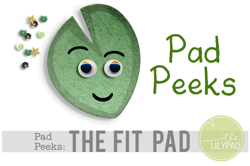 Smiling lily pad character with googly eyes and the text “Pad Peeks: The Fit Pad” alongside The Lilypad logo.